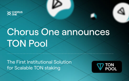 Chorus One Introduces TON Pool: The First Institutional Solution for Scalable TON staking